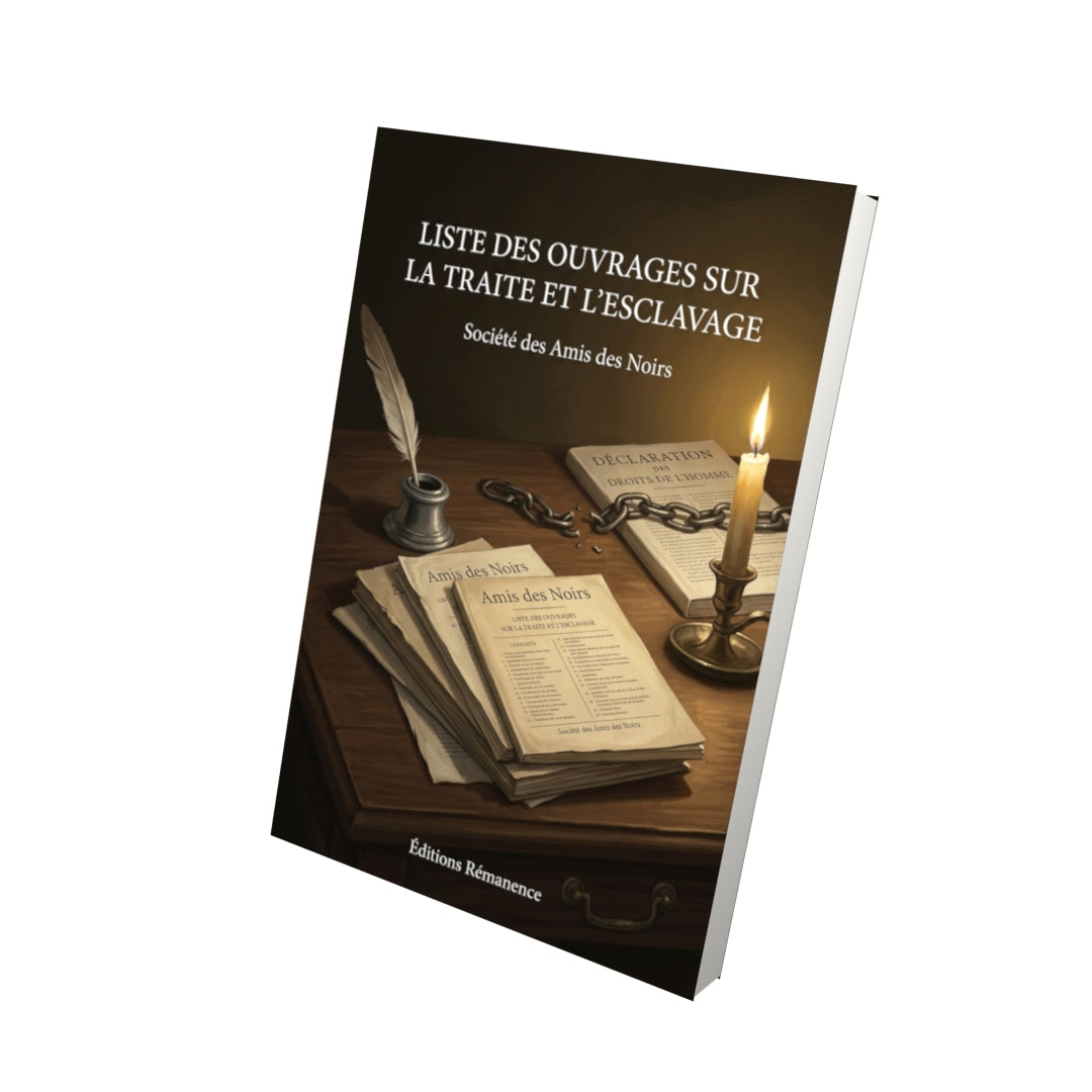 Livre Liste des ouvrages sur la traite et l'esclavage par Société des Amis des Noirs - Vue 3D - Editions Remanence