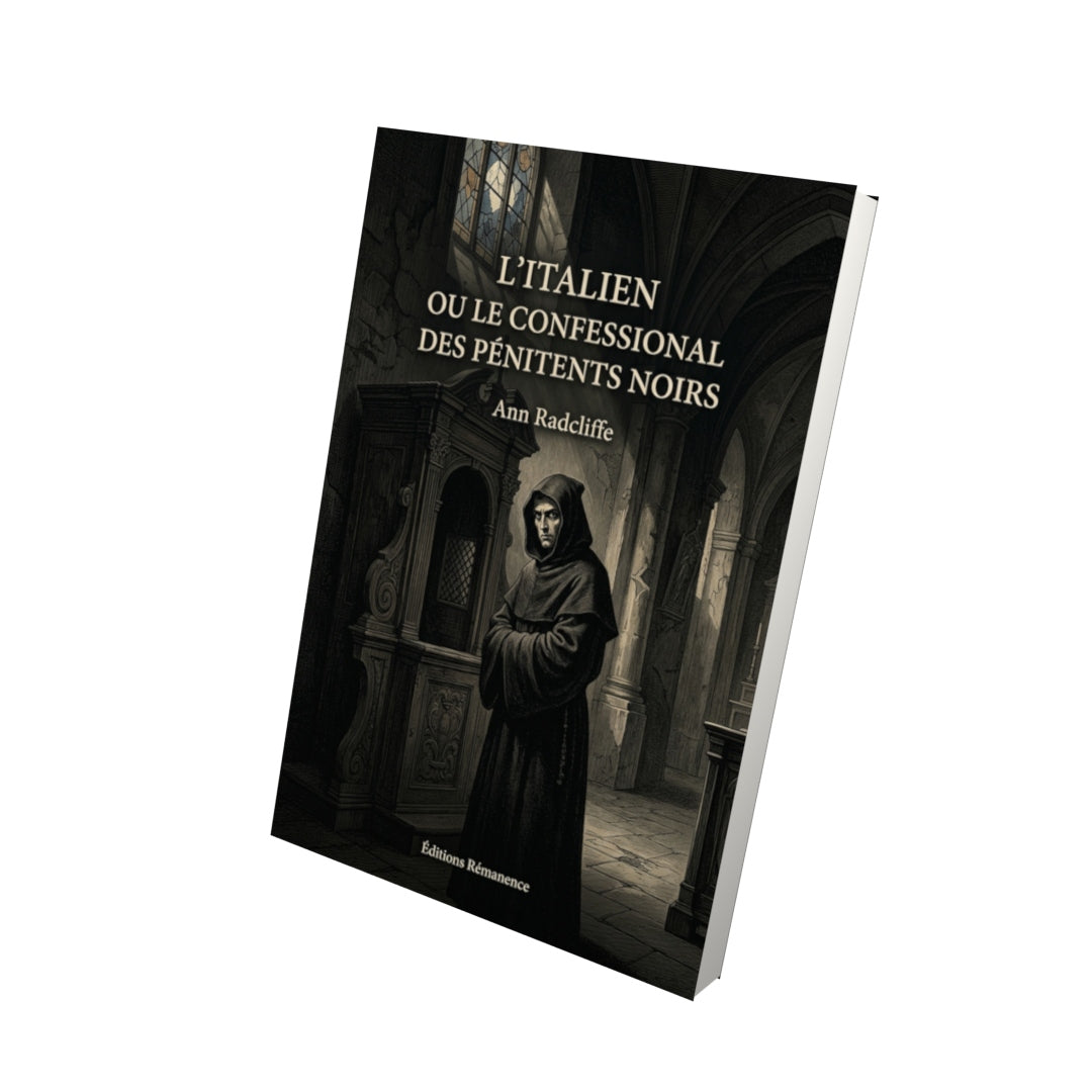 Livre L’Italien ou le confessional des pénitents noirs par Ann Radcliffe - Vue 3D - Editions Remanence