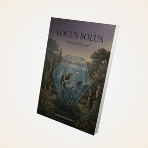 Locus Solus - Raymond Roussel