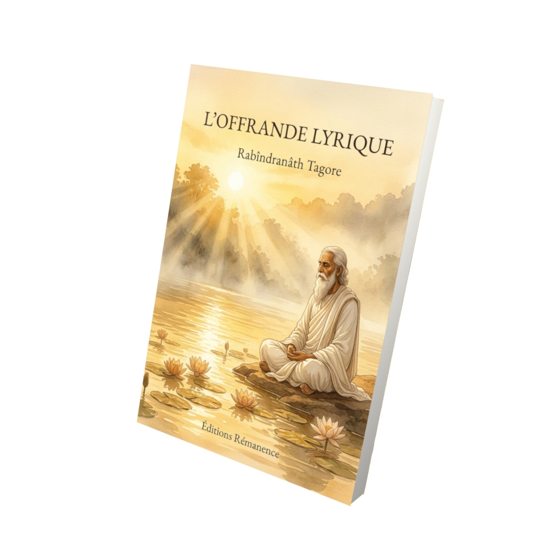 Livre L’Offrande lyrique par Rabîndranâth Tagore - Vue 3D - Editions Remanence