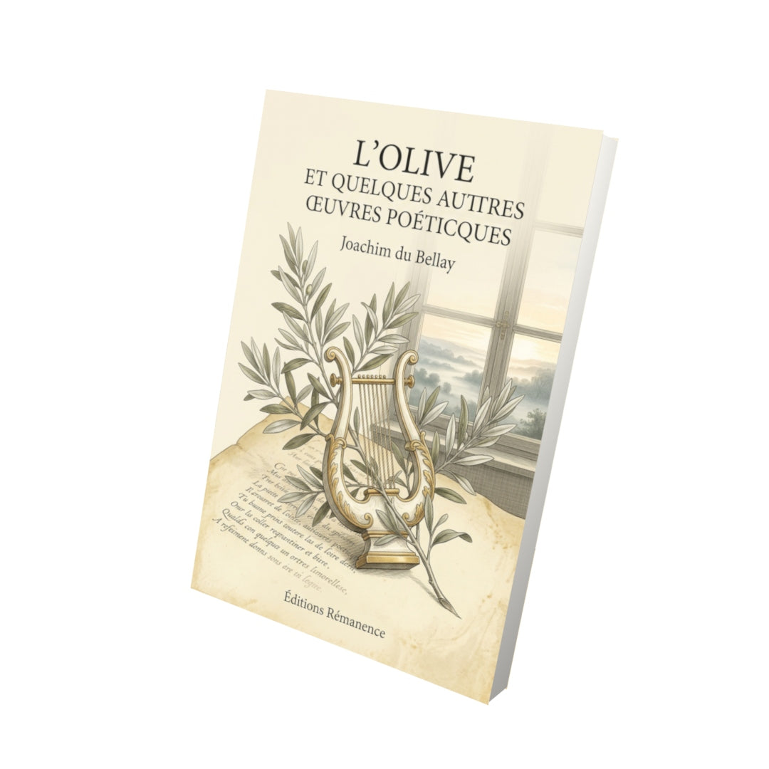 Livre L’Olive et quelques autres œuvres poeticques par Joachim du Bellay - Vue 3D - Editions Remanence