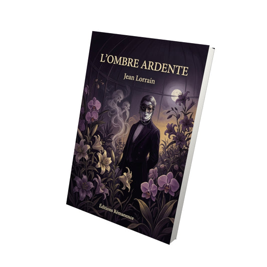 Livre L’Ombre ardente par Jean Lorrain - Vue 3D - Editions Remanence