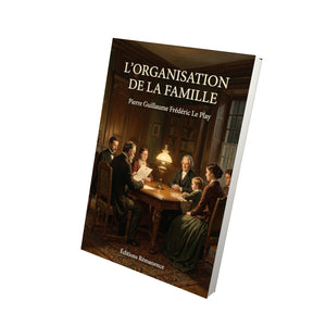 L’Organisation De La Famille - Pierre Guillaume Frédéric Le Play