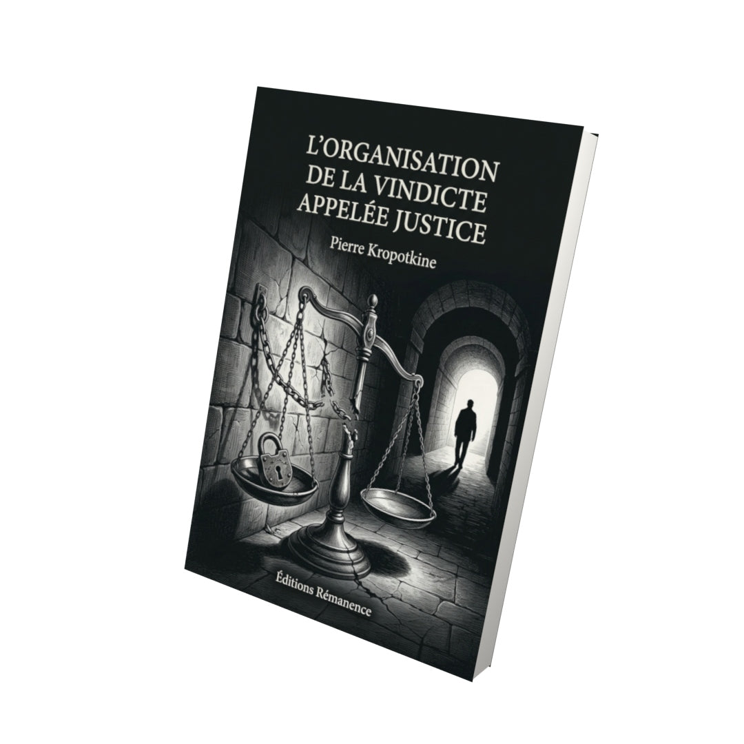Livre L’Organisation de la Vindicte appelée Justice par Pierre Kropotkine - Vue 3D - Editions Remanence