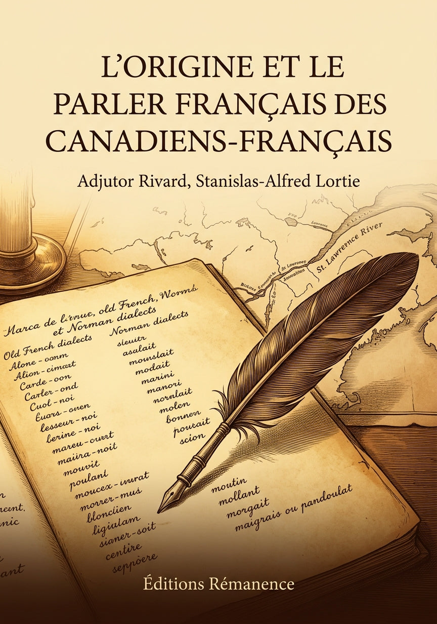 Livre L’origine et le parler français des canadiens-français par Adjutor Rivard, Stanislas-Alfred Lortie - Couverture - Editions Remanence