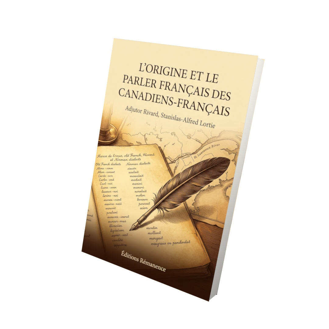 Livre L’origine et le parler français des canadiens-français par Adjutor Rivard, Stanislas-Alfred Lortie - Vue 3D - Editions Remanence