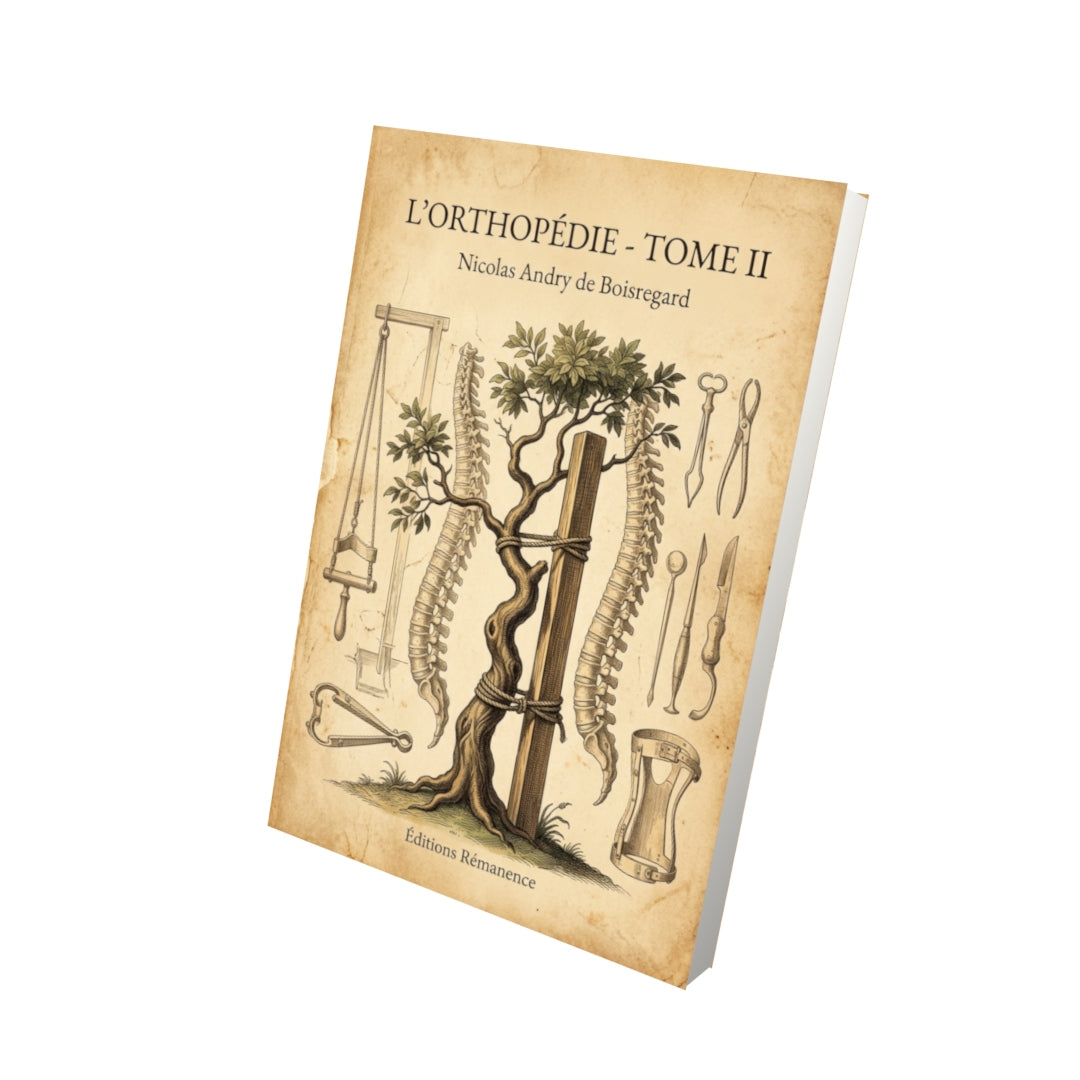 Livre L’Orthopédie - Tome II par Nicolas Andry de Boisregard - Vue 3D - Editions Remanence