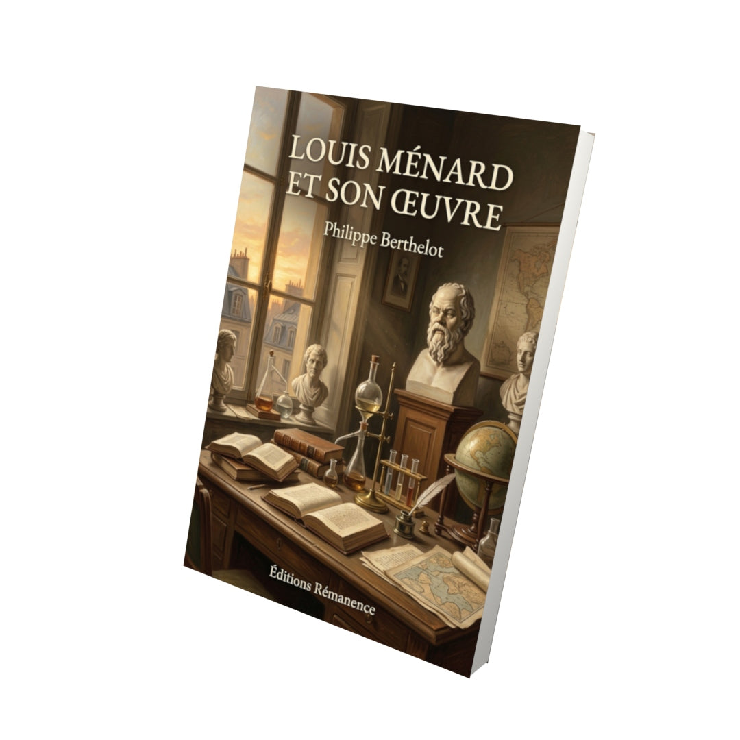 Livre Louis Ménard et son œuvre par Philippe Berthelot - Vue 3D - Editions Remanence
