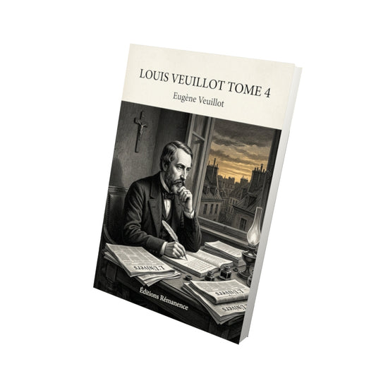 Livre Louis Veuillot Tome 4 - Eugène Veuillot - Vue 3D - Editions Remanence