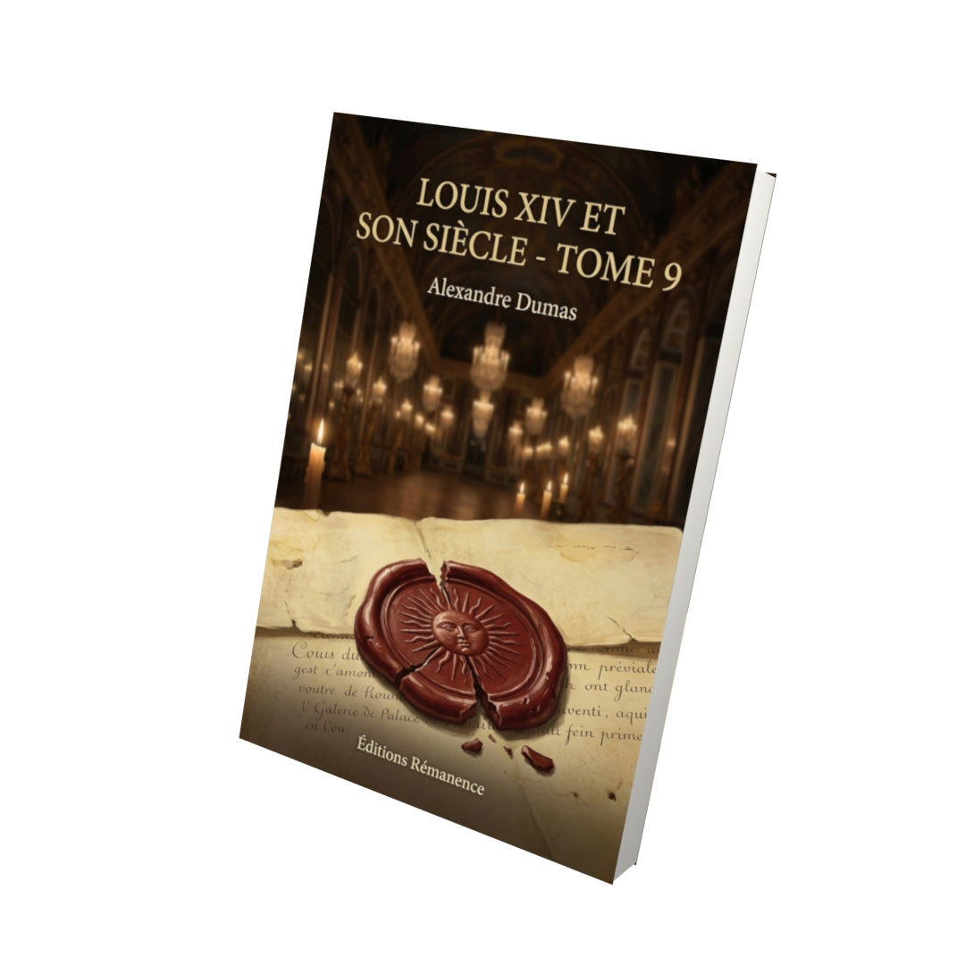 Livre Louis XIV et son siècle - Tome 9 par Alexandre Dumas - Vue 3D - Editions Remanence