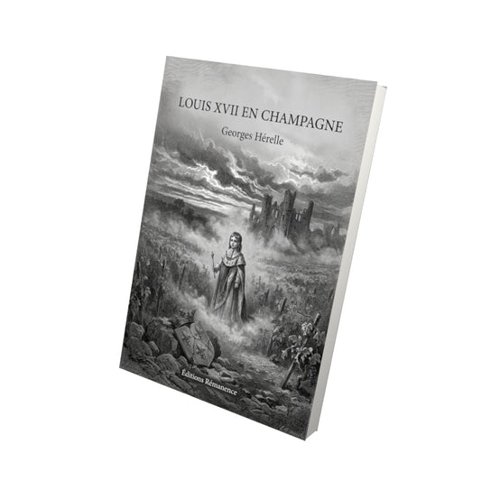 Livre Louis XVII en Champagne par Georges Hérelle - Vue 3D - Editions Remanence
