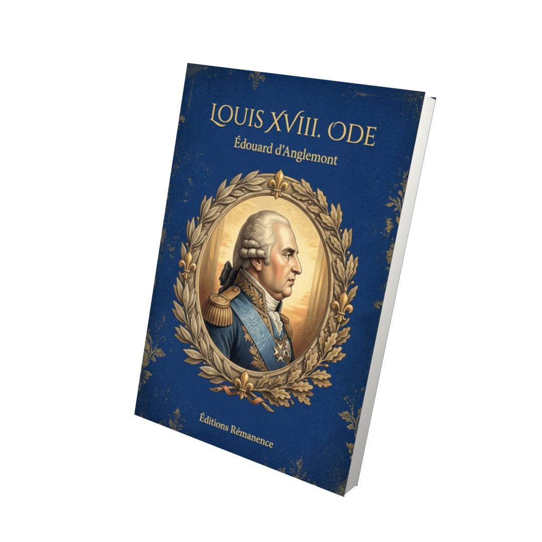 Livre Louis XVIII. ode par Édouard d’Anglemont - Vue 3D - Editions Remanence