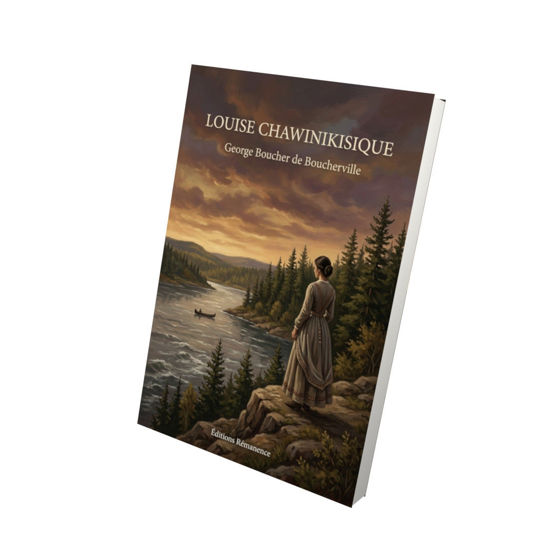 Livre Louise Chawinikisique par George Boucher de Boucherville - Vue 3D - Editions Remanence