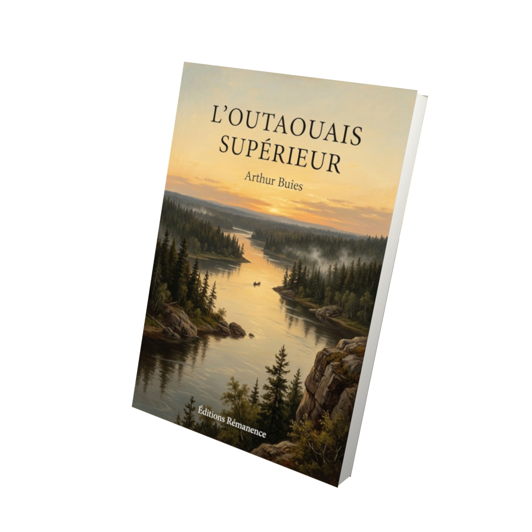 Livre L’Outaouais supérieur par Arthur Buies - Vue 3D - Editions Remanence