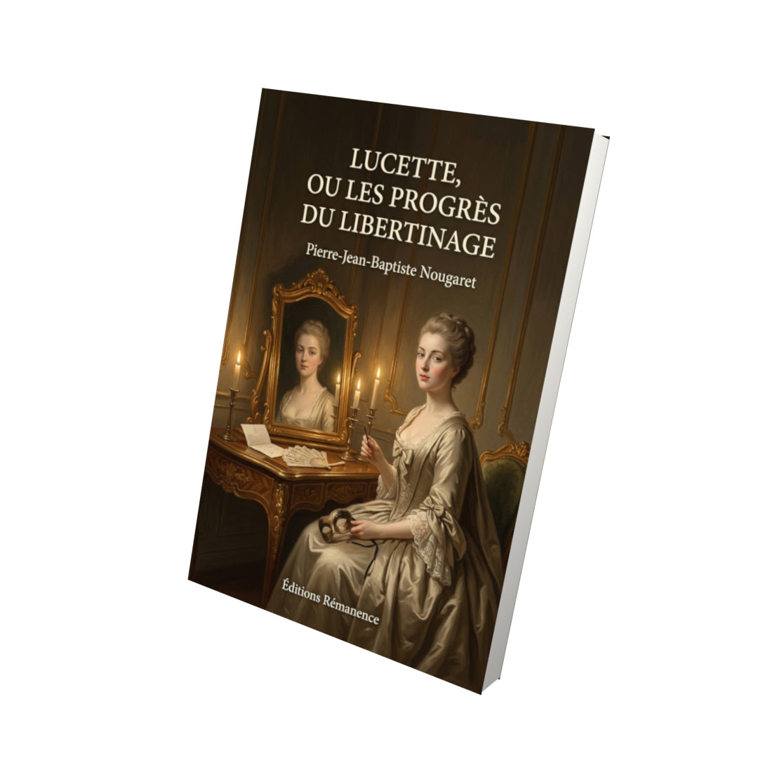 Livre Lucette, ou les Progrès du libertinage par Pierre-Jean-Baptiste Nougaret - Vue 3D - Editions Remanence