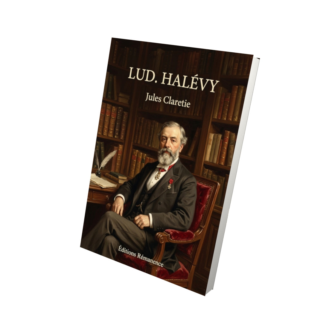 Livre Lud. Halévy par Jules Claretie - Vue 3D - Editions Remanence