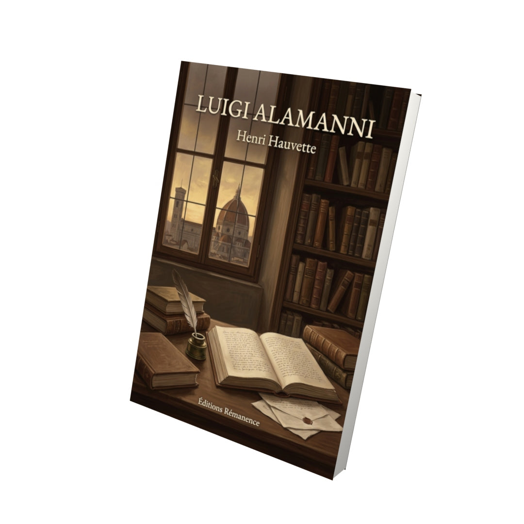 Livre Luigi Alamanni par Henri Hauvette - Vue 3D - Editions Remanence