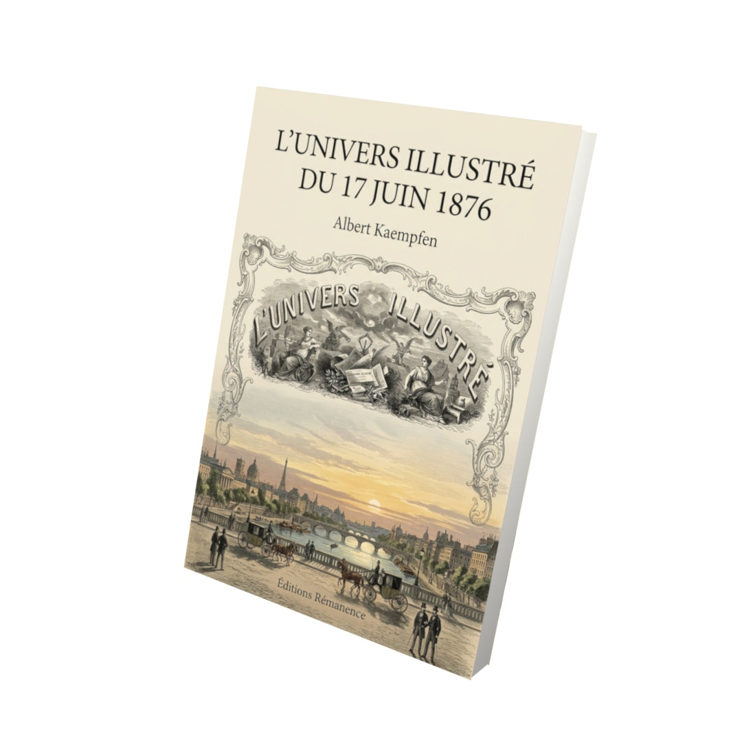 Livre L’Univers illustré du 17 juin 1876 par Albert Kaempfen - Vue 3D - Editions Remanence