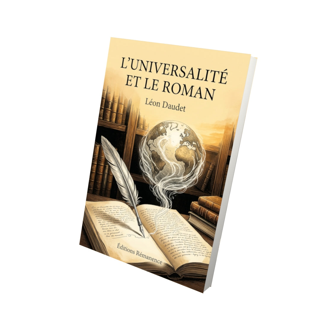 Livre L’Universalité et le roman par Léon Daudet - Vue 3D - Editions Remanence
