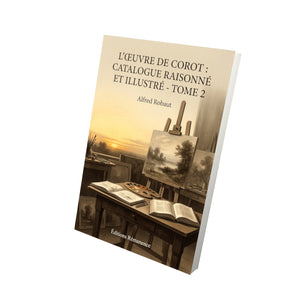 L’Œuvre de Corot : Catalogue raisonné et illustré - Tome 2 - Alfred Robaut