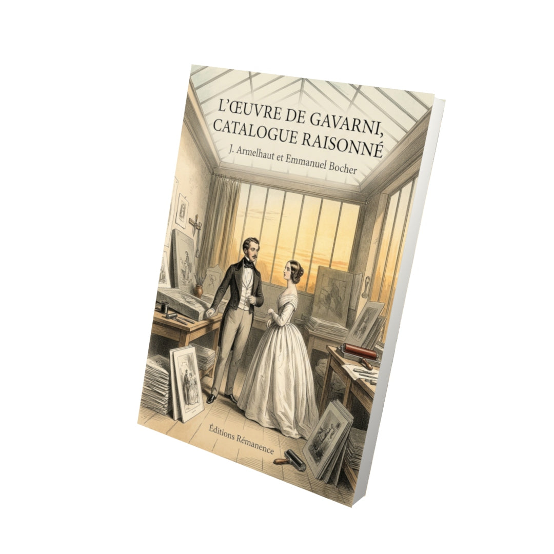 Livre L’Œuvre de Gavarni, catalogue raisonné par J. Armelhaut et Emmanuel Bocher - Vue 3D - Editions Remanence