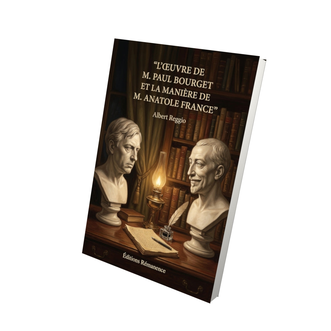 Livre L’Œuvre de M. Paul Bourget et la Manière de M. Anatole France par Albert Reggio - Vue 3D - Editions Remanence