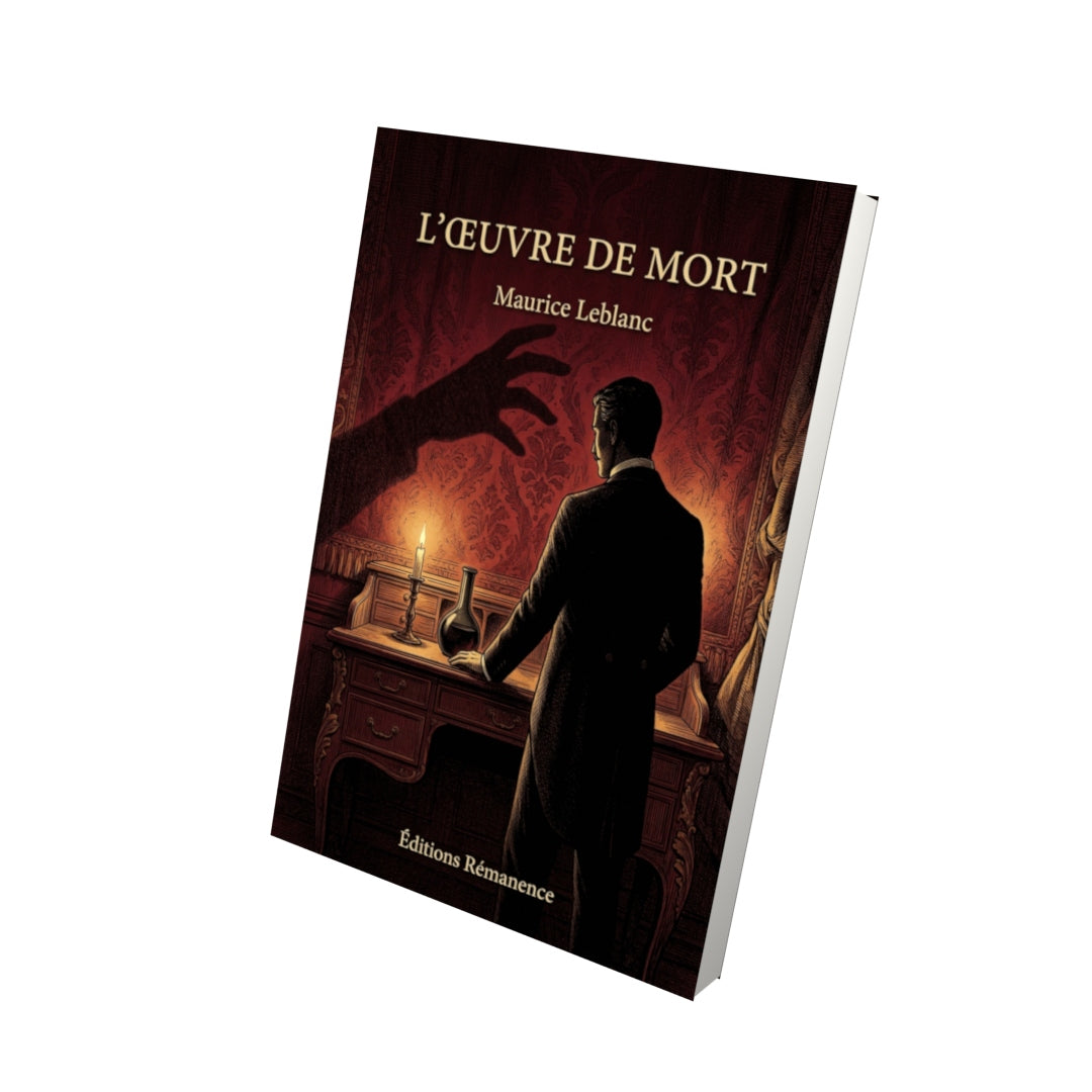 Livre L’Œuvre de mort par Maurice Leblanc - Vue 3D - Editions Remanence