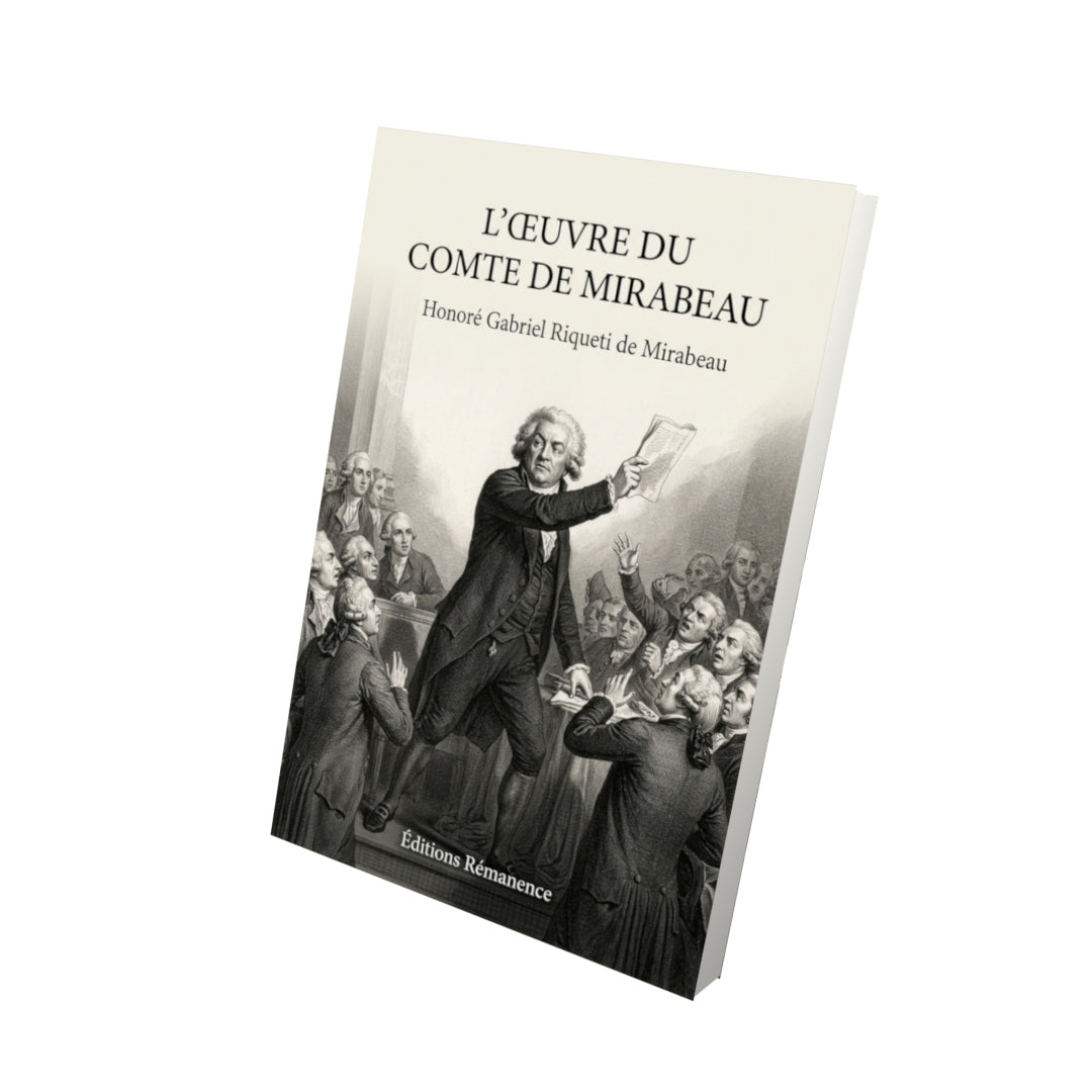 Livre L’Œuvre du comte de Mirabeau par Honoré Gabriel Riqueti de Mirabeau - Vue 3D - Editions Remanence