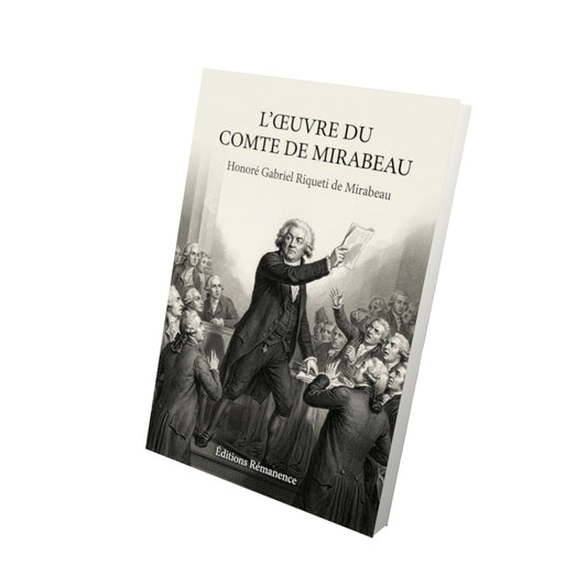 Livre L’Œuvre du comte de Mirabeau par Honoré Gabriel Riqueti de Mirabeau - Vue 3D - Editions Remanence