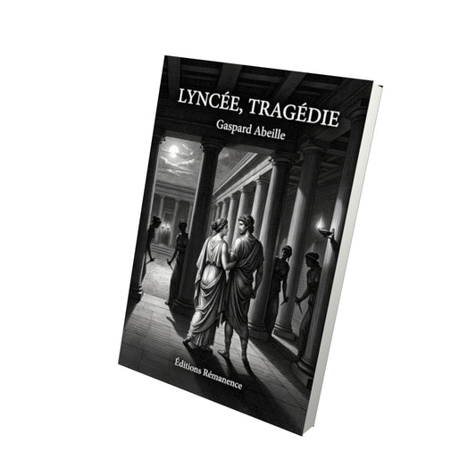 Livre Lyncée, tragédie par Gaspard Abeille - Vue 3D - Editions Remanence