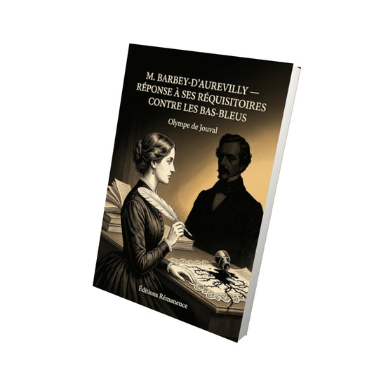 Livre M. Barbey-d’Aurevilly — réponse à ses réquisitoires contre les bas-bleus par Olympe de Jouval - Vue 3D - Editions Remanence