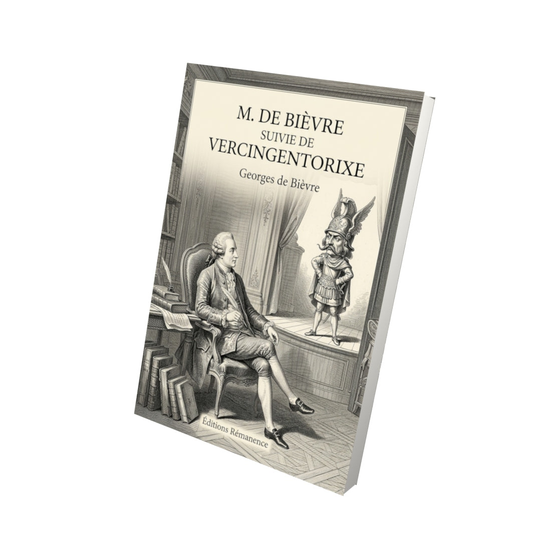 Livre M. de Bievre suivie de Vercingentorixe par Georges de Bièvre - Vue 3D - Editions Remanence