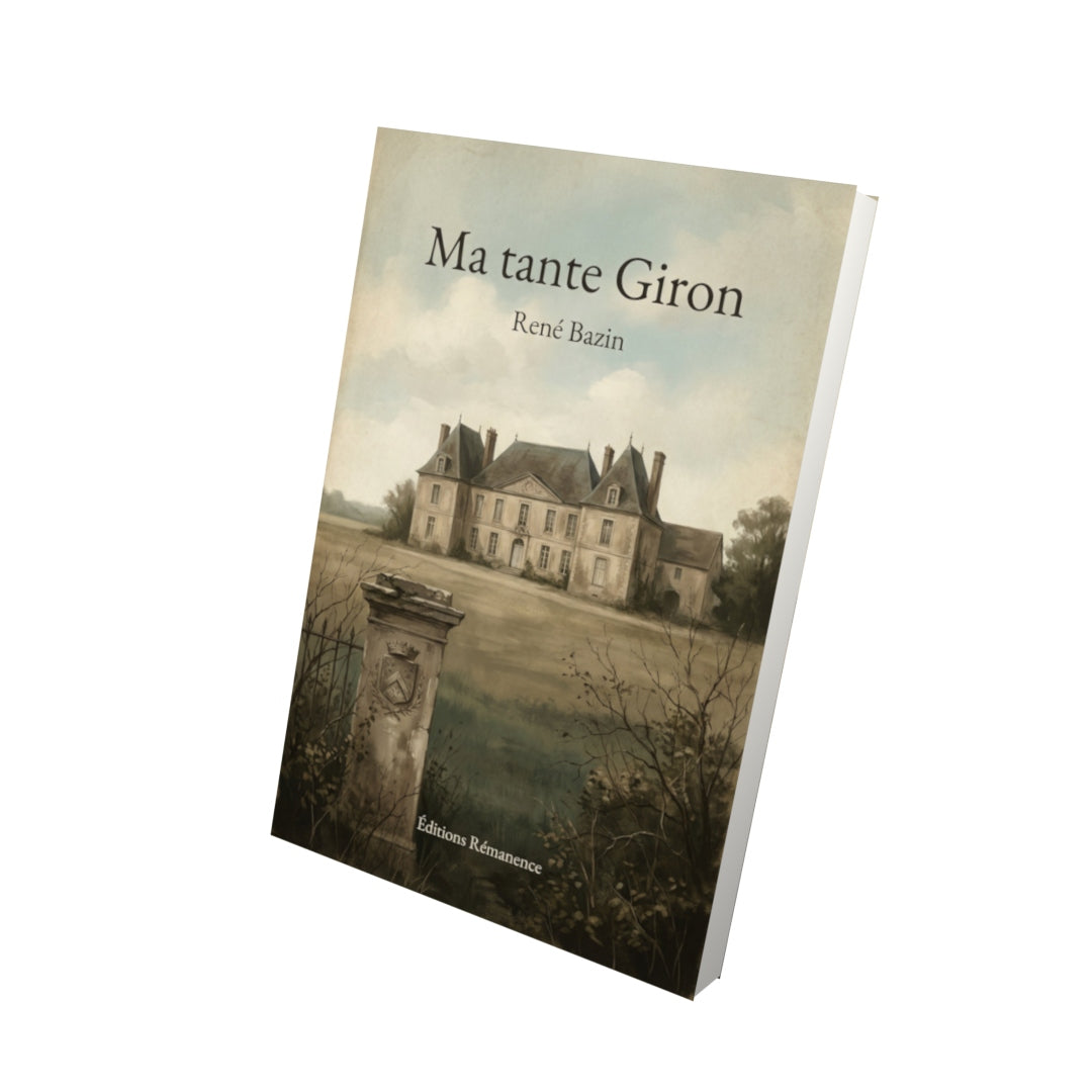 Livre Ma tante Giron – René Bazin - Vue 3D - Editions Remanence