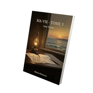 Ma vie - Tome 3 - Léon Trotsky