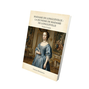 Madame de Longueville : La Jeunesse de Madame de Longueville - Victor Cousin