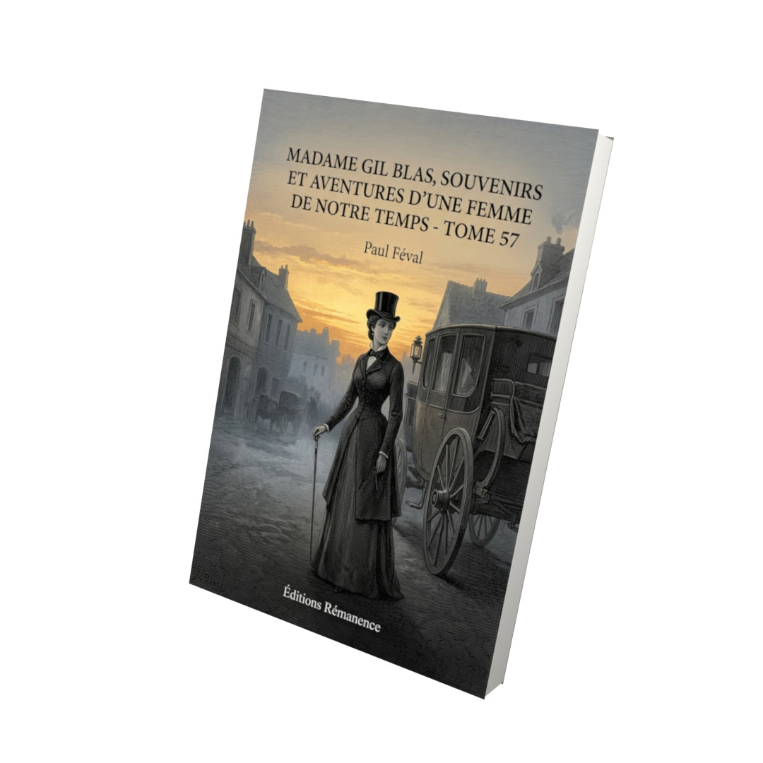 Livre Madame Gil Blas, souvenirs et aventures d’une femme de notre temps - Tome 57 par Paul Féval - Vue 3D - Editions Remanence