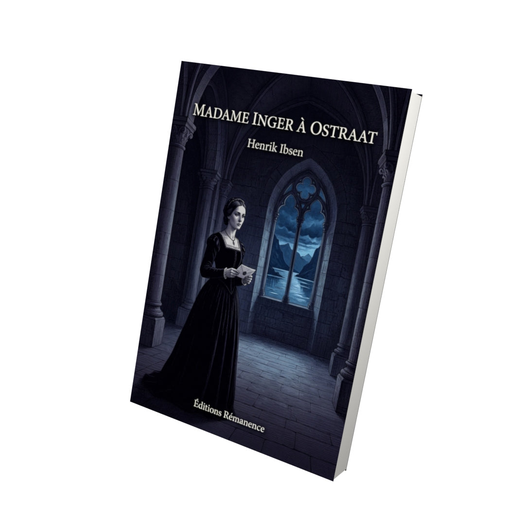 Livre Madame Inger à Ostraat par Henrik Ibsen - Vue 3D - Editions Remanence