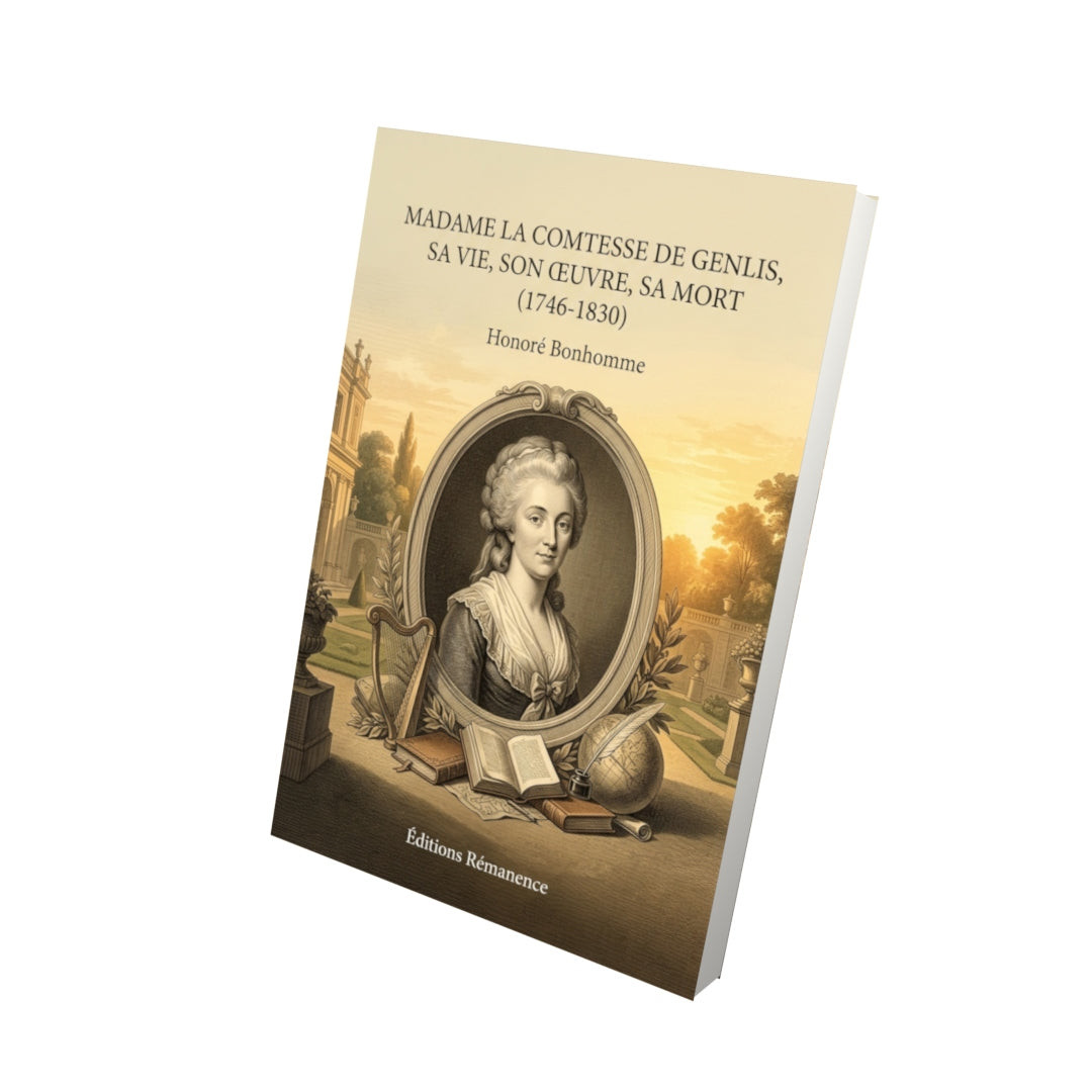 Livre Madame la comtesse de Genlis, sa vie, son œuvre, sa mort (1746-1830) par Honoré Bonhomme - Vue 3D - Editions Remanence