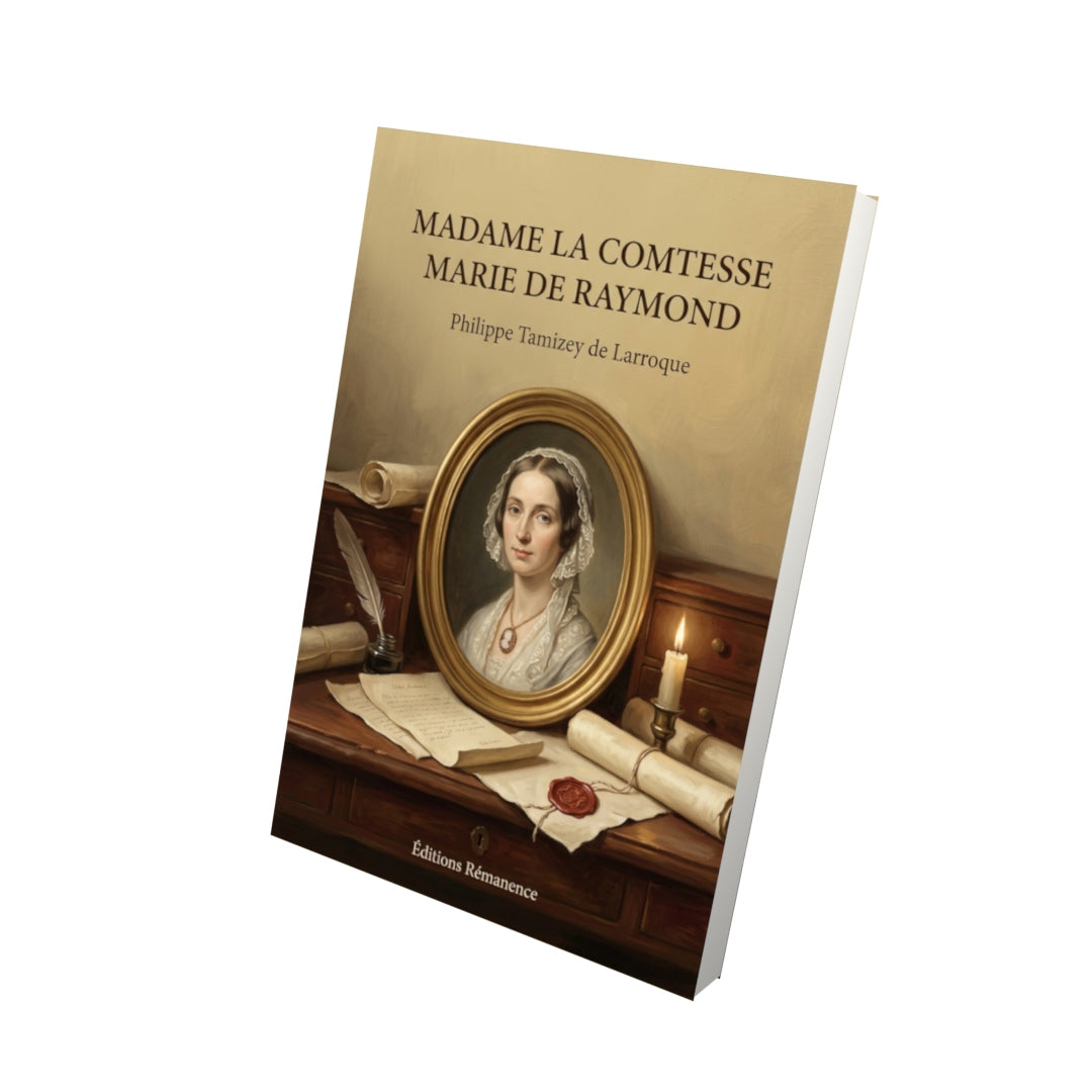 Livre Madame la comtesse Marie de Raymond par Philippe Tamizey de Larroque - Vue 3D - Editions Remanence