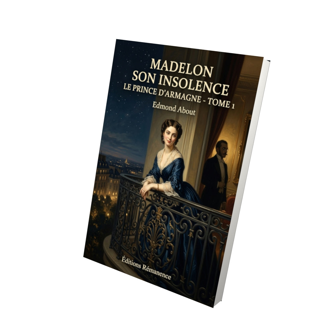 Livre Madelon son insolence le prince d’Armagne - Tome 1 par Edmond About - Vue 3D - Editions Remanence