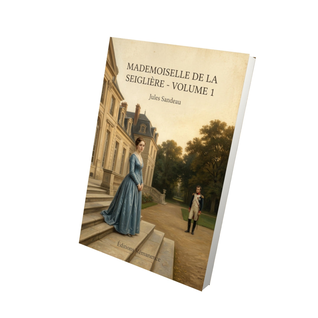Livre Mademoiselle de la Seiglière - Volume 1 - Jules Sandeau - Vue 3D - Editions Remanence