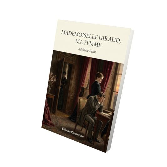 Livre Mademoiselle Giraud, ma femme par Adolphe Belot - Vue 3D - Editions Remanence