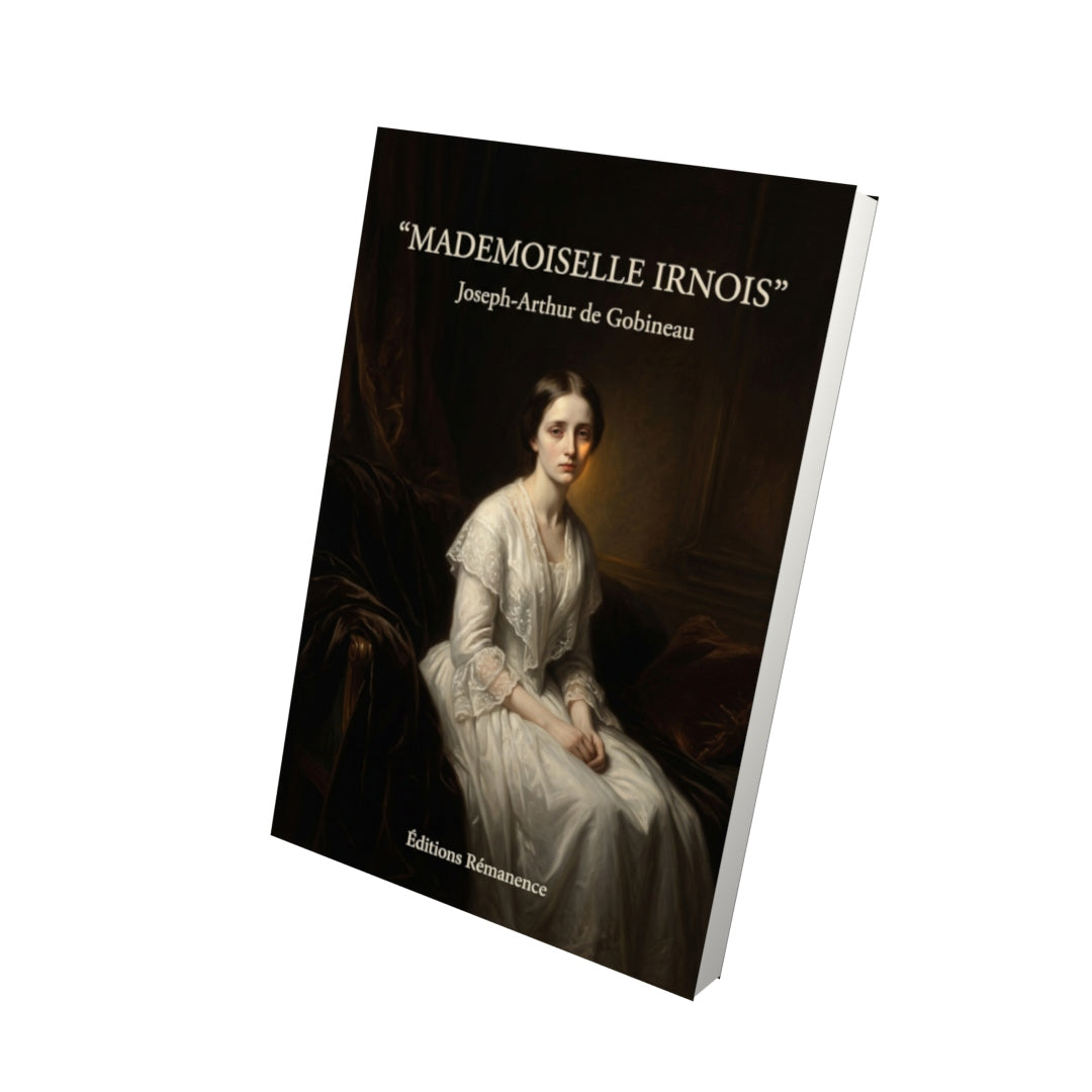 Livre Mademoiselle Irnois par Joseph-Arthur de Gobineau - Vue 3D - Editions Remanence
