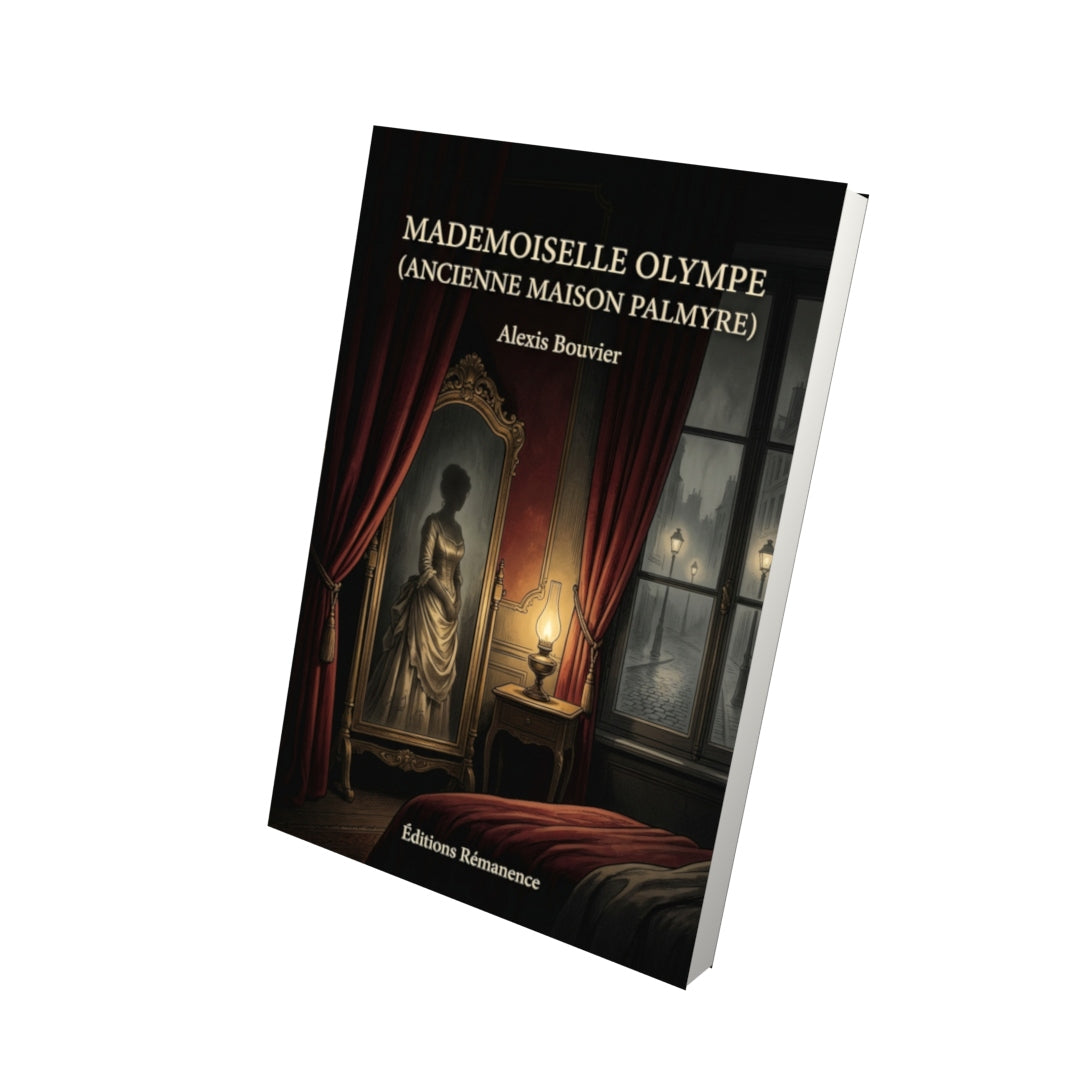 Livre Mademoiselle Olympe (Ancienne Maison Palmyre) par Alexis Bouvier - Vue 3D - Editions Remanence