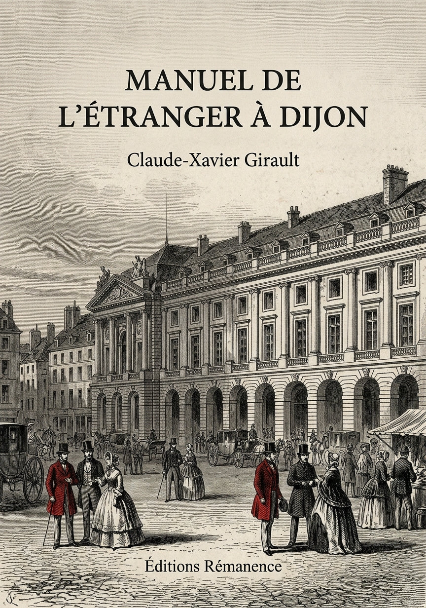 Livre Manuel de l'étranger à Dijon par Claude-Xavier Girault - Couverture - Editions Remanence