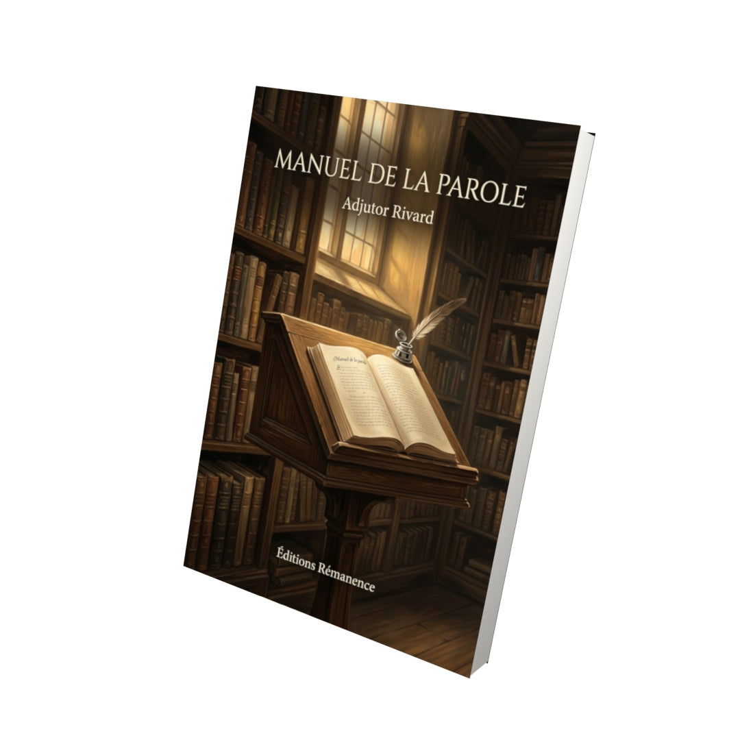 Livre Manuel de la parole par Adjutor Rivard - Vue 3D - Editions Remanence