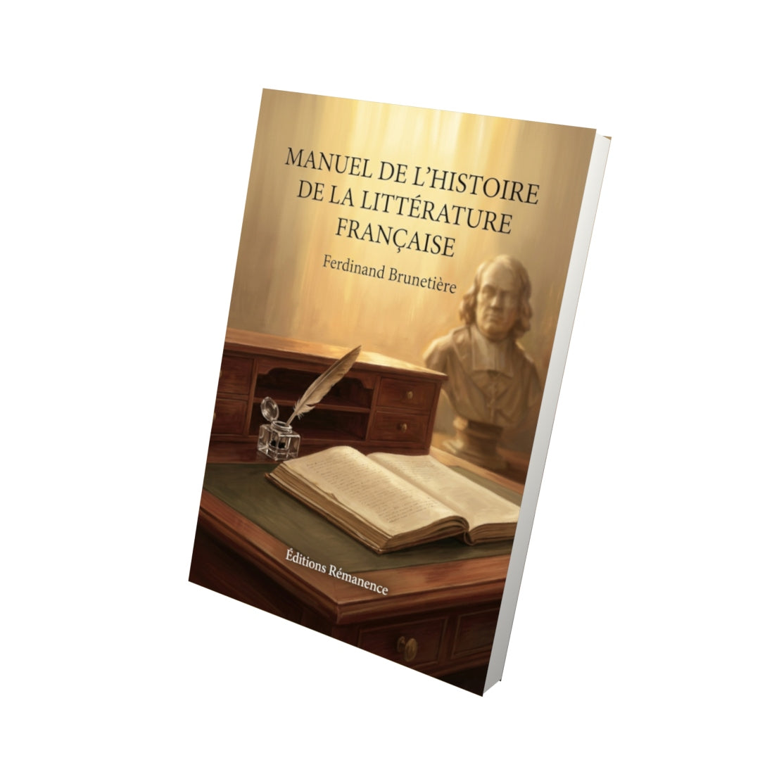 Livre Manuel de l’Histoire de la Littérature française par Ferdinand Brunetière - Vue 3D - Editions Remanence