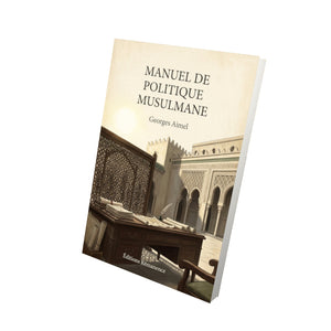 Manuel de politique musulmane - Georges Aimel