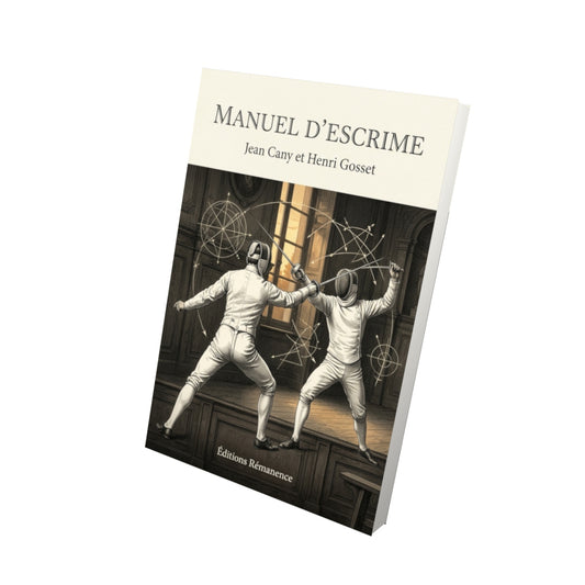 Livre Manuel d’escrime par Jean Cany et Henri Gosset - Vue 3D - Editions Remanence