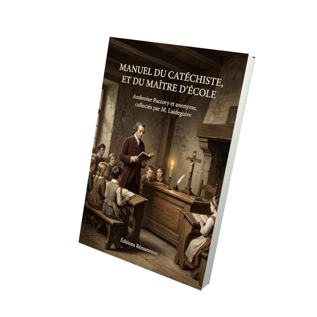 Livre Manuel du catéchiste, et du maître d'école par Ambroise Paccory et anonyme, collectés par M. Laideguive - Vue 3D - Editions Remanence